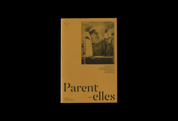 Parent-elles, compagne de, fille de, sœur de… : les femmes artistes au risque de la parentèle - AWARE